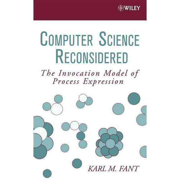 Computer Science Reconsidered: The Invocation Model of Process Expression, (Hardcover)