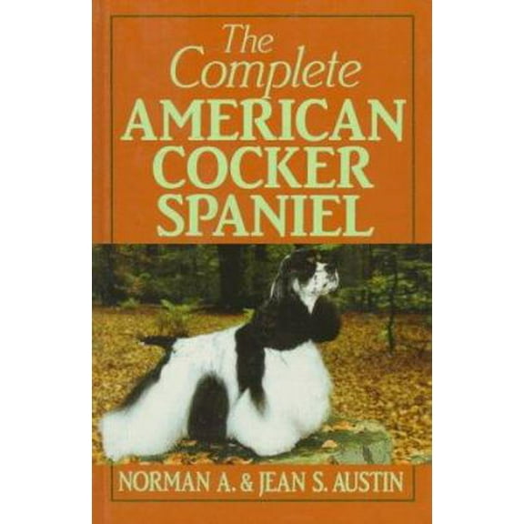 Pre-Owned The Complete American Cocker Spaniel (Hardcover) 0876051298 9780876051290