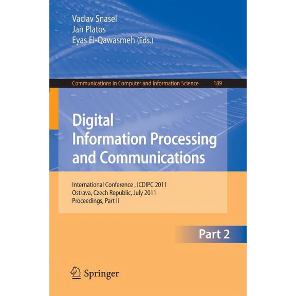 Communications in Computer and Informati Digital Information Processing and Communications: International Conference, ICDIPC 2011, Ostrava, Czech Republic, July , Book 189, (Paperback)