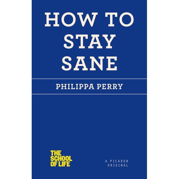 School of Life How to Stay Sane, (Paperback)