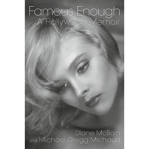 Famous Enough: A Hollywood Memoir, (Paperback)