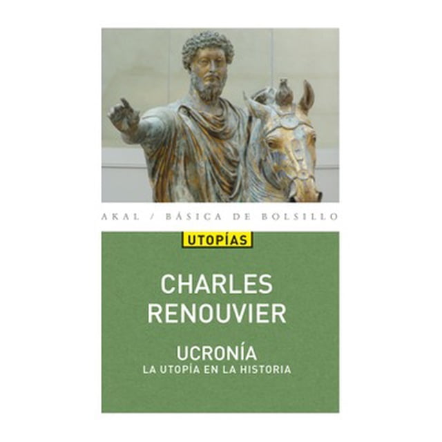Ucronía La Utopia en la Historia AKAL BASICA DE BOLSILLO CHARLES RENOUVIER