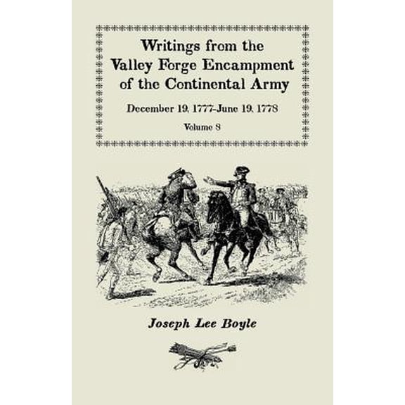Writings from the Valley Forge Encampment of the Continental Army: December 19, 1777-June 19, 1778, Volume 8, "called to the unpleasing task of a Sold