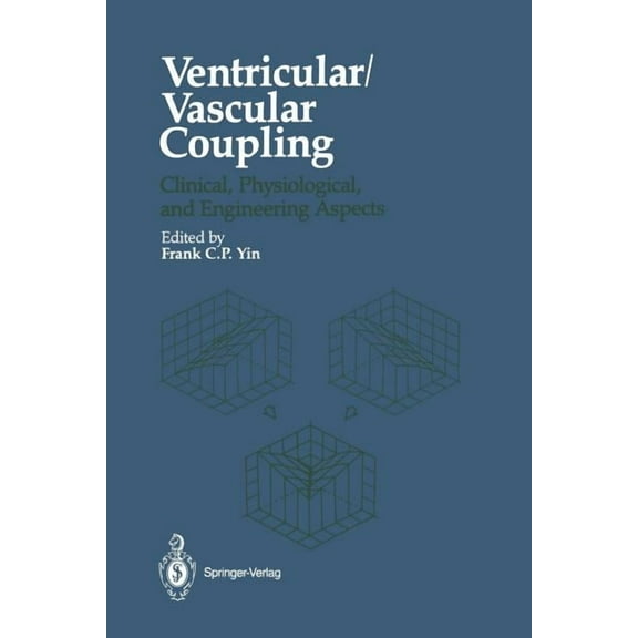 Ventricular/Vascular Coupling: Clinical, Physiological, and Engineering Aspects, (Paperback)