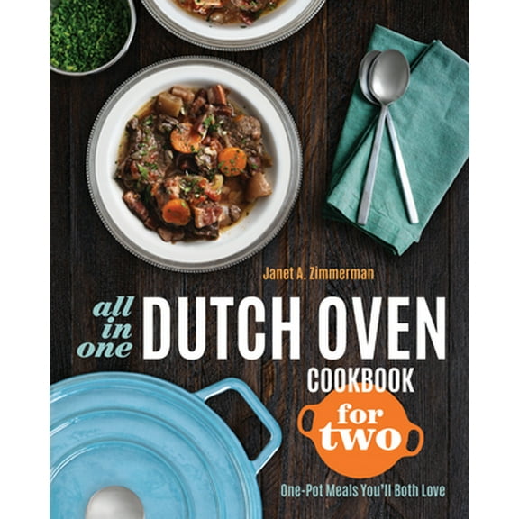 Pre-Owned All-In-One Dutch Oven Cookbook for Two: One-Pot Meals You'll Both Love (Paperback) 1623157676 9781623157678