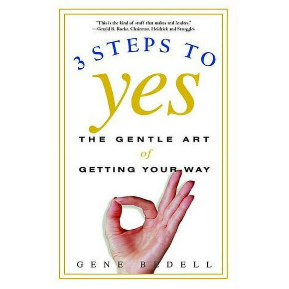 Pre-Owned Three Steps to Yes : The Gentle Art of Getting Your Way 9780609807194