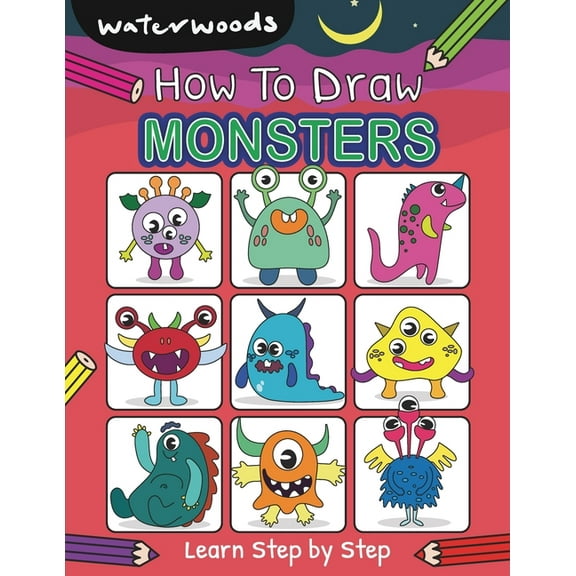 How To Draw Monsters: Learn How to Draw Monsters with Easy Step by Step Guide, (Paperback)