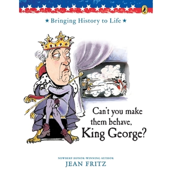 Pre-Owned Can't You Make Them Behave, King George? (Paperback) 0698114027