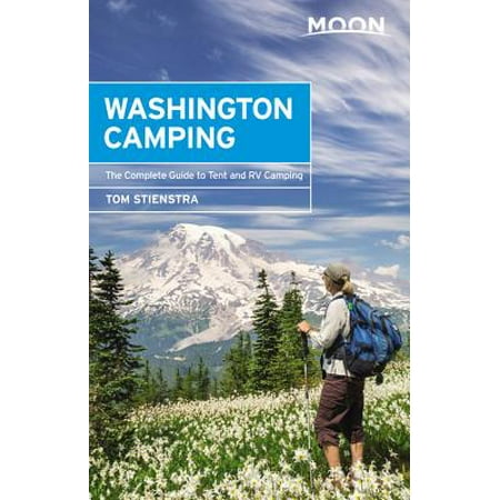 Moon Washington Camping : The Complete Guide to Tent and RV