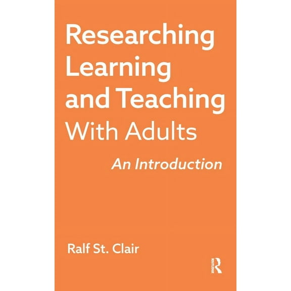 Researching Learning and Teaching with Adults: An Introduction, (Hardcover)