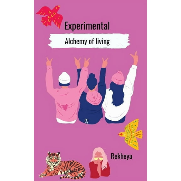 Experimental Alchemy of living, (Paperback)