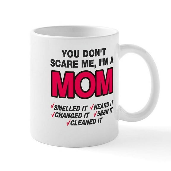 CafePress - Don't Scare Me I'm A Mom Mug - 11 oz Ceramic Mug - Novelty Coffee Tea Cup