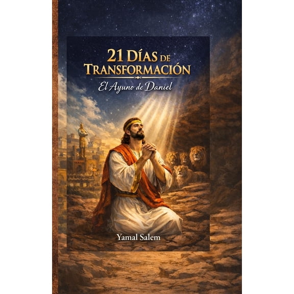 21 DÃ­as de TransformaciÃ³n " EL Ayuno de Daniel": "La Oracion" Como debo Orar Una Guia Para Orar en l, (Paperback)