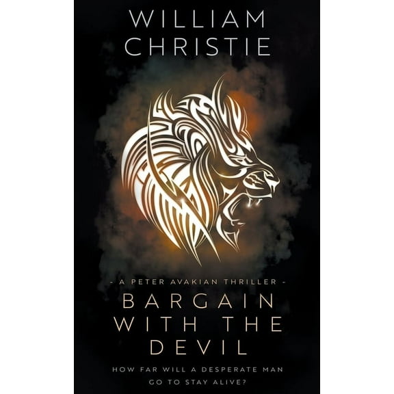 A Peter Avakian Thriller Bargain With the Devil: A Historical Espionage Thriller, Book 2, (Paperback)