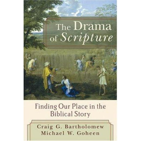 Pre-Owned The Drama of Scripture: Finding Our Place in the Biblical Story (Paperback) 0801027462 9780801027468