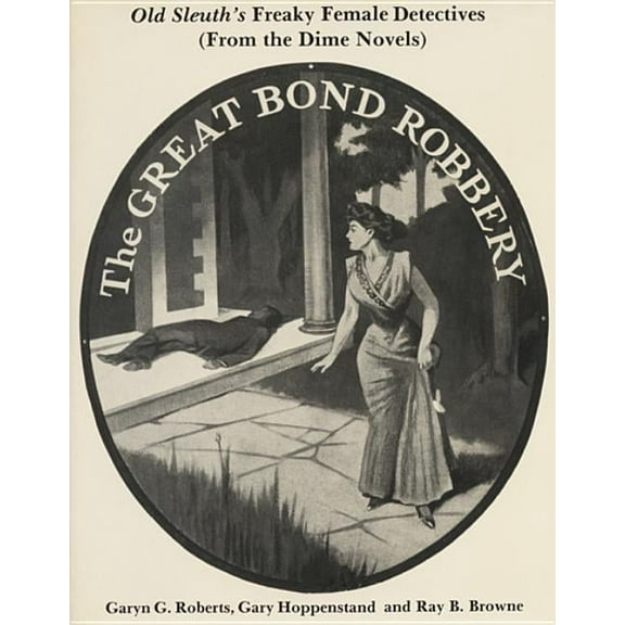 Old Sleuth's Freaky Female Detectives: (From the Dime Novels), (Paperback)