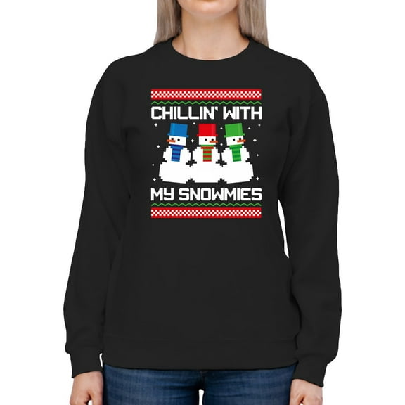 Chillin' With My Snowmies Women Sweatshirt, Female x-Large