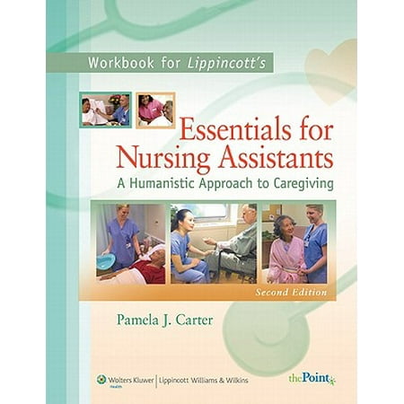 Lippincott's Essentials for Nursing Assistants : A Humanistic Approach to