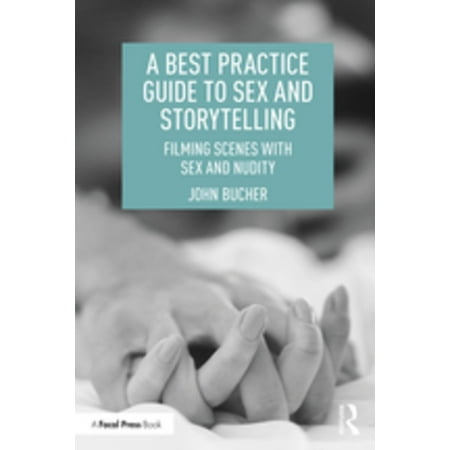 A Best Practice Guide to Sex and Storytelling -