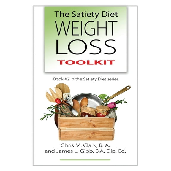 The Satiety Diet: The Satiety Diet Weight Loss Toolkit (Paperback)