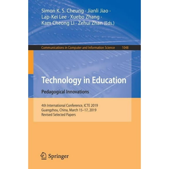 Communications in Computer and Informati Technology in Education: Pedagogical Innovations: 4th International Conference, Icte 2019, Guangzhou, China, March 15-17, Book 1048, (Paperback)