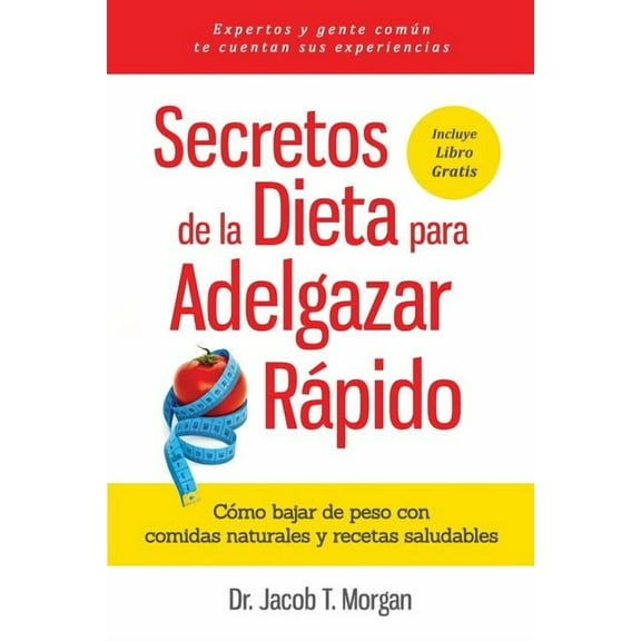 Nutrición Y Salud Secretos de la Dieta para Adelgazar Rápido: Cómo bajar de peso con comidas naturales y recetas saludables, (Paperback)