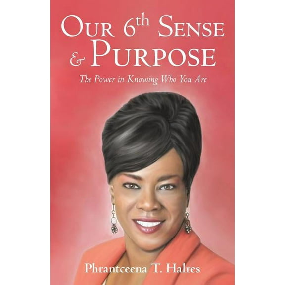 Our 6th Sense & Purpose : The Power in Knowing Who You Are