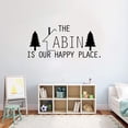 thumbnail image 3 of The Cabin Is Our Happy Place Quote Cabin Scenery Camp Camping Vacation Quotes Wall Decal Sticker Vinyl Art Mural for Girls / Boys Campers Home Room Walls Bedroom House Decor Decoration (8x10 inch), 3 of 3