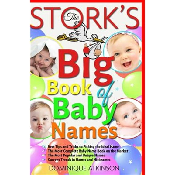 Pre-Owned The Storks Big Book of Baby Names: Best Tips and Tricks to Pick the Ideal Name. the Best Baby Name Book on the Market