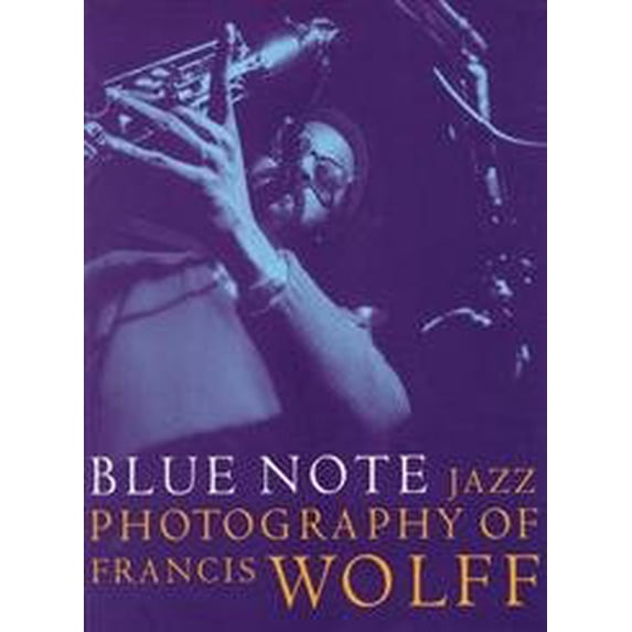 Pre-Owned Blue Note The Jazz Photography of Francis Wolff, 9780789304933, 0789304937, Paperback,