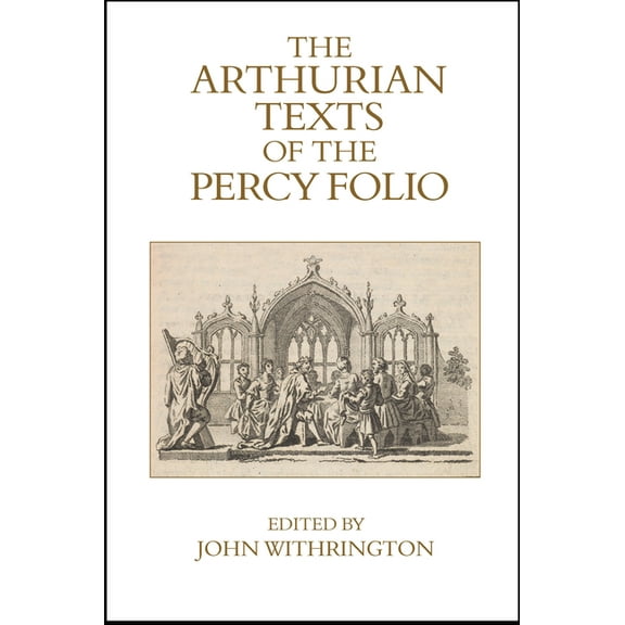 Exeter Medieval Texts and Studies The Arthurian Texts of the Percy Folio, (Paperback)