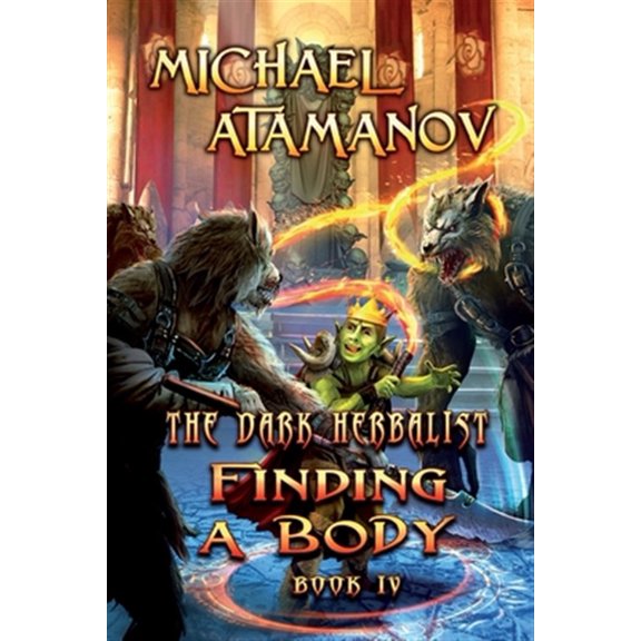Pre-Owned Finding a Body (The Dark Herbalist Book IV): LitRPG series (Paperback) by Michael Atamanov