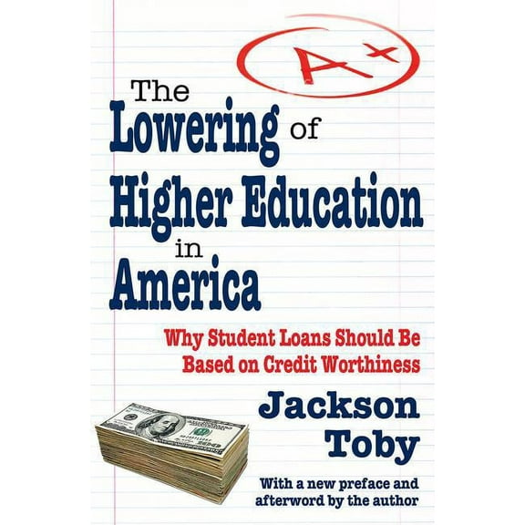 The Lowering of Higher Education in America, (Paperback)