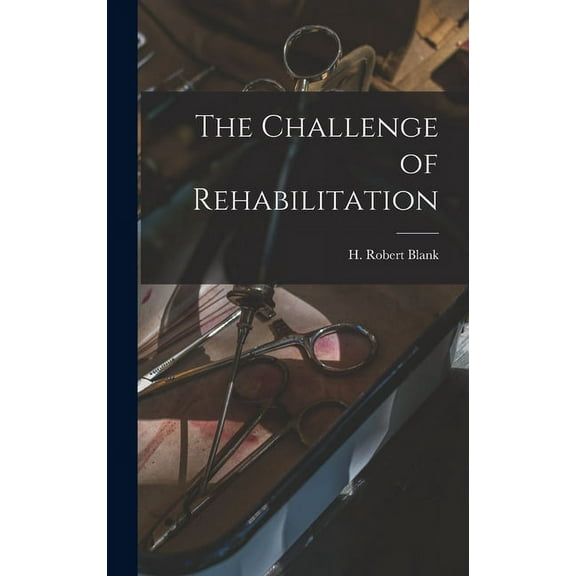 The Challenge of Rehabilitation (Hardcover)