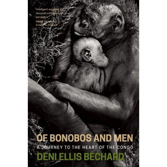 Pre-Owned Of Bonobos and Men: A Journey to the Heart of the Congo (Paperback) 1571313451 9781571313454