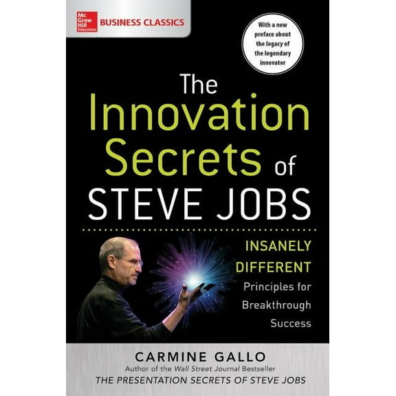 The Innovation Secrets of Steve Jobs: Insanely Different Principles for Breakthrough Success, (Paperback)