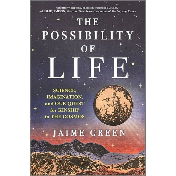 The Possibility of Life: Science, Imagination, and Our Quest for Kinship in the Cosmos, (Hardcover)