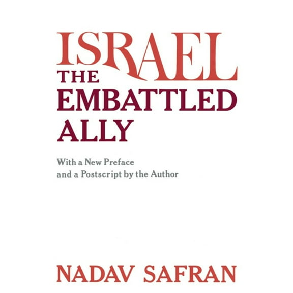 Israel, the Embattled Ally: With a New Preface and a PostScript by the Author (Paperback)