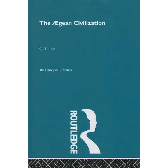 History of Civilization (Routledge) The Aegean Civilization, (Paperback)