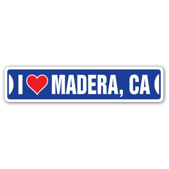 I LOVE MADERA CALIFORNIA Street Sign ca city state us wall road décor gift