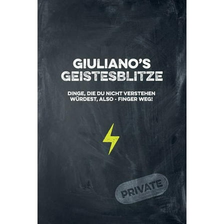 Giuliano's Geistesblitze - Dinge, die du nicht verstehen würdest, also - Finger weg! Private: Cooles Notizbuch ca. A5 für alle Männer 108 Seiten mit Punkteraster (Paperback)