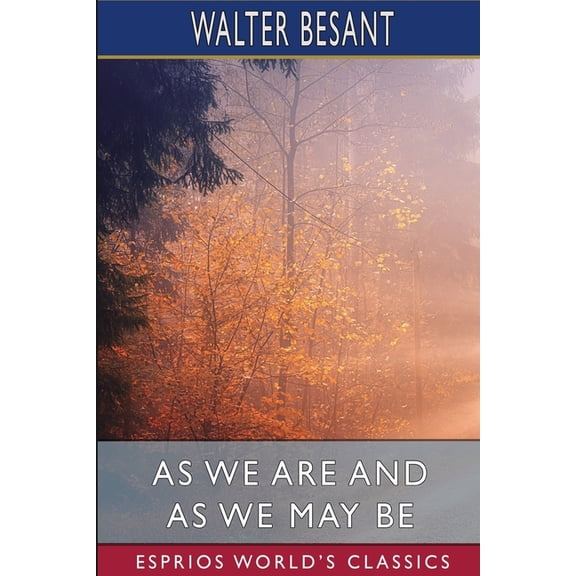 As We Are and As We May Be (Esprios Classics), (Paperback)