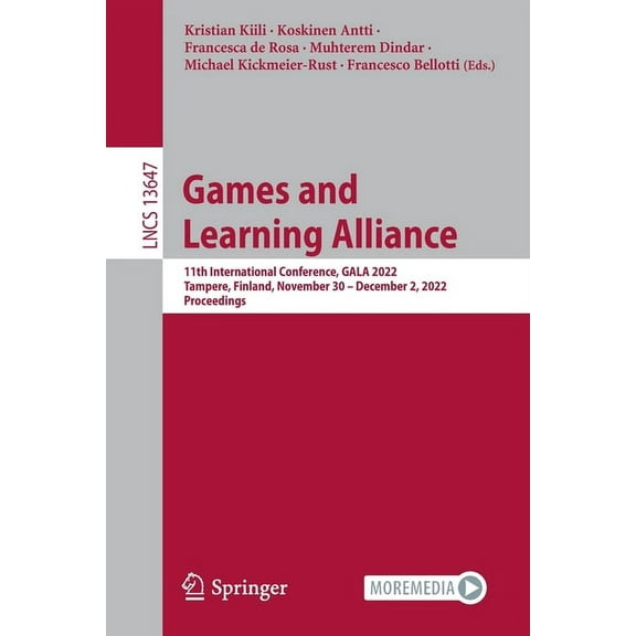 Lecture Notes in Computer Science Games and Learning Alliance: 11th International Conference, Gala 2022, Tampere, Finland, November 30 - December 2, 2022,, Book 13647, (Paperback)