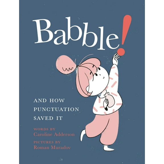 Babble!: And How Punctuation Saved It, (Hardcover)