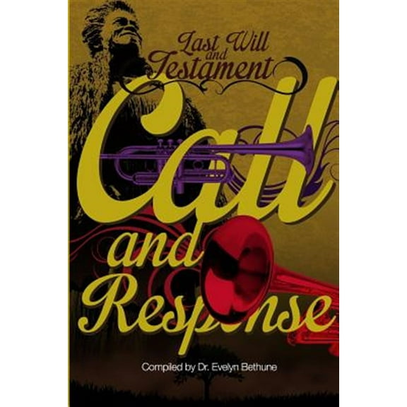 Last Will and Testiment: Call and Response (Paperback) by Evelyn I Bethune, Bethune Publishing, John-Mark McLeod