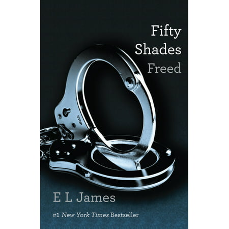 Fifty Shades Freed : Book Three of the Fifty Shades