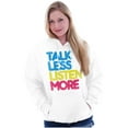 thumbnail image 4 of Talk Less Listen More Inspirational Hoodie Sweatshirt Women Men Brisco Brands S, 4 of 6