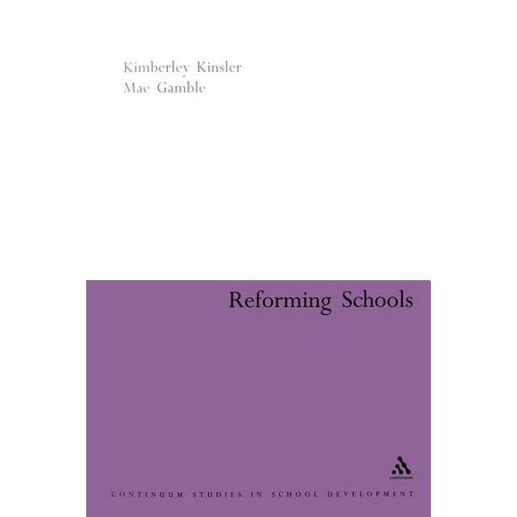 Continuum Studies in School Development Reforming Schools, (Paperback)