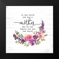 thumbnail image 2 of Lettered and Lined 20x20 Black Modern Framed Museum Art Print Titled - Mother - To Our Family You are the World, 2 of 5