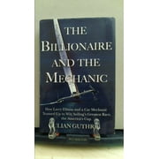 The Billionaire and the Mechanic: How Larry Ellison and a Car Mechanic Teamed up to Win Sailing?s Greatest Race, the Americas Cup, Twice, Used [Hardcover]